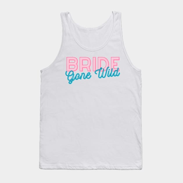 Bride Gone Wild Bridal Shower Bachelorette Design Tank Top by S0CalStudios